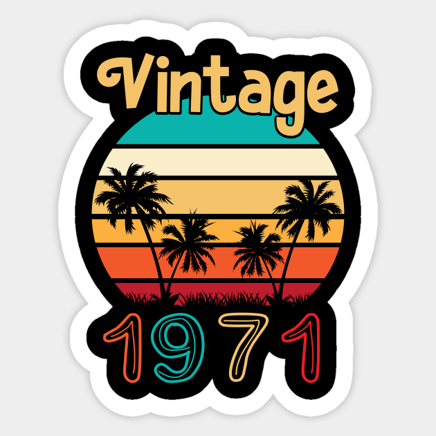 Summer Vintage 1971 Happy Birthday 49 Years Old To Me You Papa Nana Dad Mom Husband Wife Sticker by Cowan79